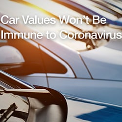 Car Values Won't Be Immune to Coronavirus